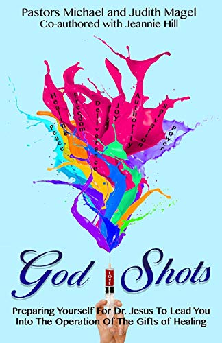 Stock image for God Shots: Preparing Yourself For Dr. Jesus To Lead You Into The Operation Of The Gifts Of Healing for sale by SecondSale