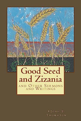 Stock image for Good Seed and Zizania: And Other Sermons and Writings for sale by SecondSale