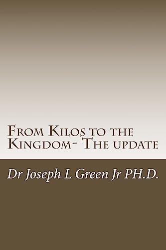 Stock image for From Kilos to the Kingdom- The update: Fulfilling God's purposes for sale by Lucky's Textbooks