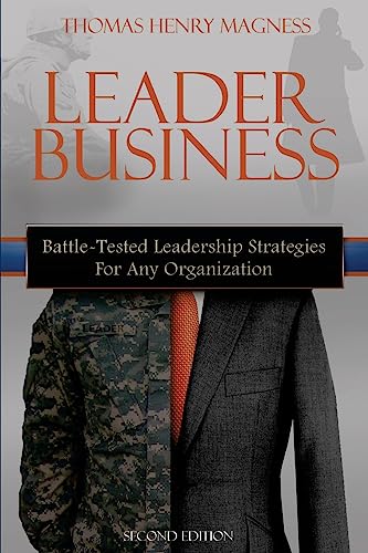 Imagen de archivo de Leader Business: Battle-Tested Leadership Strategies For Any Organization a la venta por SecondSale