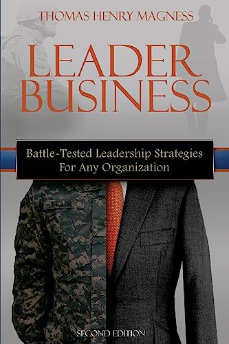 Stock image for Leader Business: Battle-Tested Leadership Strategies For Any Organization for sale by SecondSale