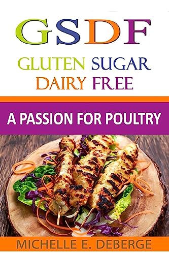 Stock image for A Passion for Poultry : Gluten Sugar Dairy Free for sale by Better World Books
