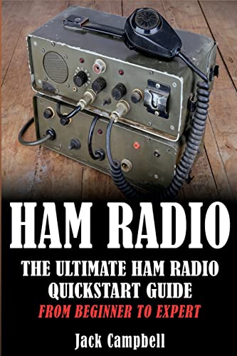 

Ham Radio : The Ultimate Ham Radio Quick Start Guide - from Beginner to Expert