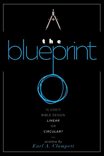 Stock image for The Blueprint: Is God's Bible Design Linear or Circular? for sale by HPB Inc.