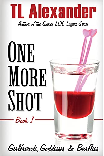 9781533579713: One More Shot: Girlfriends, Goddesses & Barflies Book One