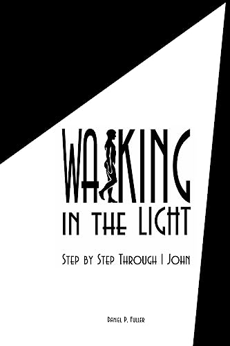 Stock image for Walking In the Light: Step By Step Through 1 John for sale by Save With Sam