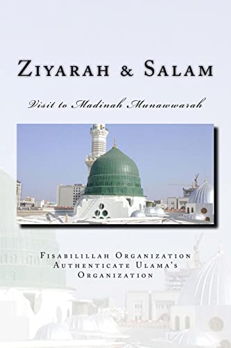 9781533585806: Ziyarah & Salam: Visit to Madinah Munawwarah & 40 Salwat on our beloved Nabi Sayyidina Muhammad( PBUH ) (Hajj & Umrah: Journey of Life Time - A Complete Guide for Hajj & Umrah)