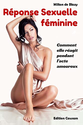 9781533586582: Rponse sexuelle fminine: Comment elle ragit pendant l'acte amoureux