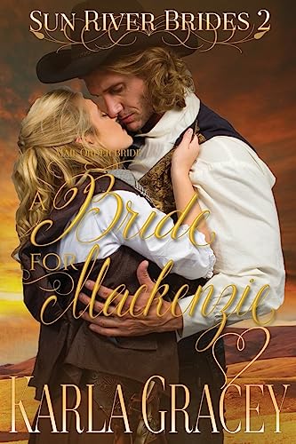 Beispielbild fr Mail Order Bride - A Bride for Mackenzie: Sweet Clean Inspirational Historical Western Mail Order Bride Mystery Romance (Sun River Brides) zum Verkauf von St Vincent de Paul of Lane County