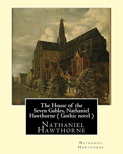 the gothic tone in the ending of the novel the house of the seven gables by nathaniel hawthorne Essays and criticism on nathaniel hawthorne's the house of the seven gables at the end of the novel work is the house, itself gothic elements in. the gothic tone in the ending of the novel the house of the seven gables by nathaniel hawthorne Essays and criticism on nathaniel hawthorne's the house of the seven gables at the end of the novel work is the house, itself gothic elements in.
