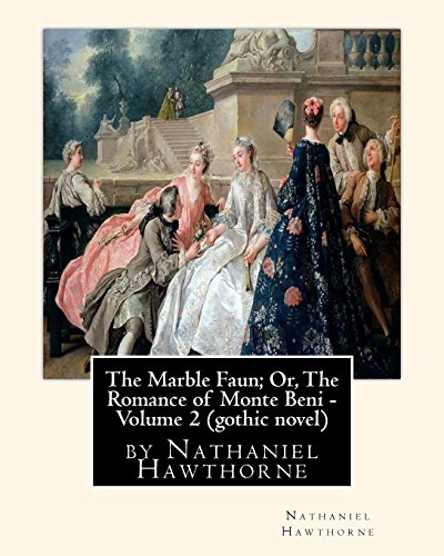 Stock image for The Marble Faun; Or, The Romance of Monte Beni - Volume 2,by Nathaniel Hawthorne: Gothic novel [Soft Cover ] for sale by booksXpress