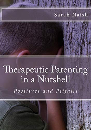 Imagen de archivo de Therapeutic Parenting in a Nutshell: Positives and Pitfalls a la venta por BooksRun