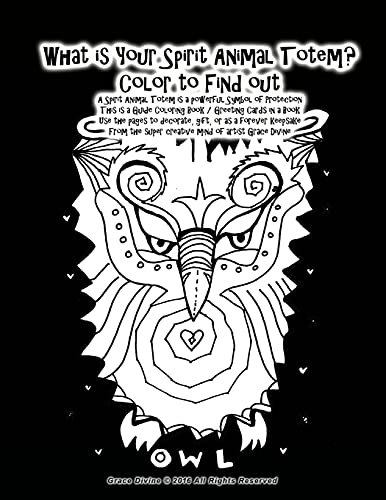 Stock image for What is Your Spirit Animal Totem? Color to Find out A Spirit Animal Totem is a powerful Symbol of Protection This is a Guide Coloring Book / Greeting . super creative mind of artist Grace Divine for sale by Books From California