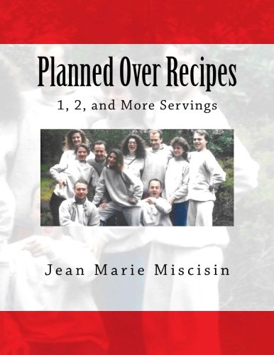 Imagen de archivo de Planned Over Recipes: 1, 2, and More Servings a la venta por THE SAINT BOOKSTORE