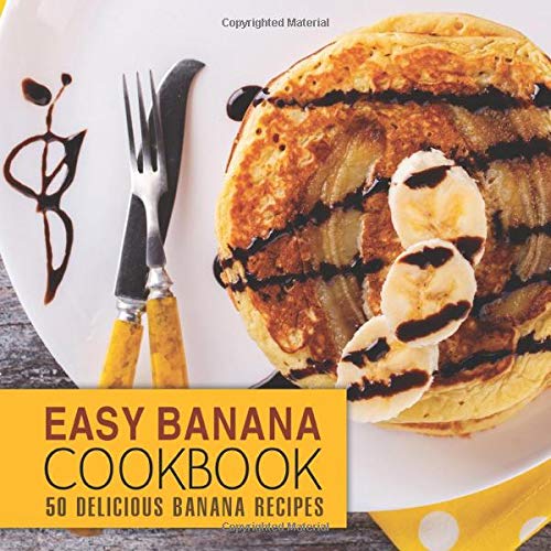 Stock image for Easy Banana Cookbook: 50 Delicious Banana Recipes for sale by Wonder Book