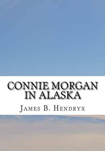 9781533610850: Connie Morgan in Alaska