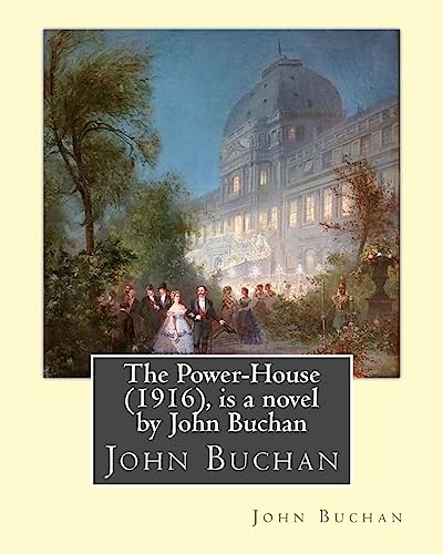 Imagen de archivo de The Power-House (1916), is a novel by John Buchan a la venta por Lucky's Textbooks