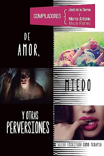Imagen de archivo de De amor, miedo y otras perversiones: Taller de escritura como terpia (Spanish Edition) a la venta por Save With Sam
