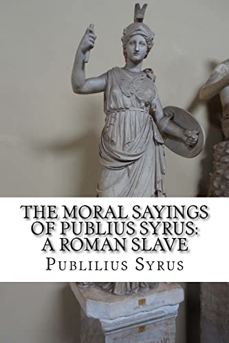9781533620392: The Moral Sayings of Publius Syrus: A Roman Slave