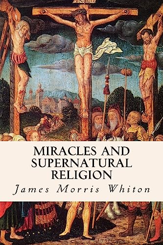 9781533620583: Miracles and Supernatural Religion