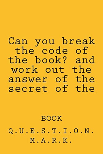 Stock image for Can You Break the Code of the Book? and Work Out the Answer of the Secret of the: Book for sale by THE SAINT BOOKSTORE