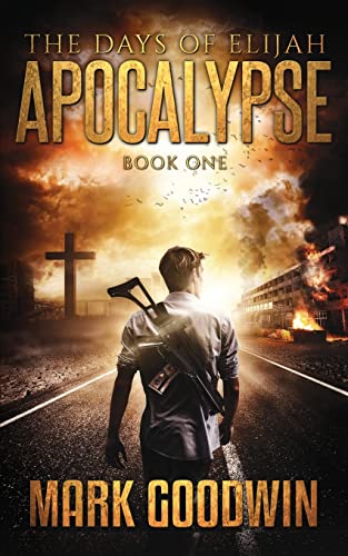 

The Days of Elijah, Book One: Apocalypse: A Novel of the Great Tribulation in America (Volume 1)