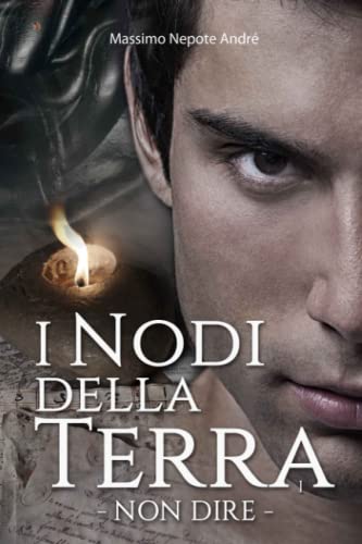 Stock image for I Nodi della Terra Vol.1: Non Dire for sale by Revaluation Books