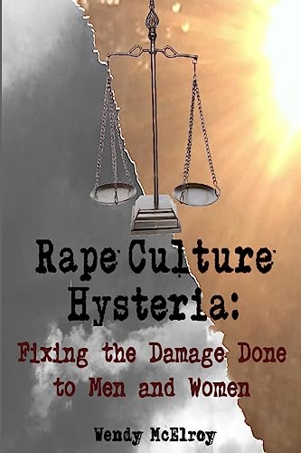 Beispielbild fr Rape Culture Hysteria : Fixing the Damage Done to Men and Women zum Verkauf von Better World Books