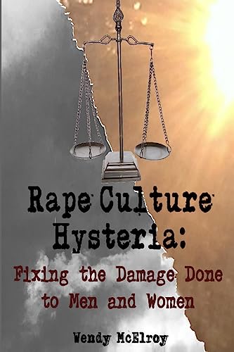 Stock image for Rape Culture Hysteria : Fixing the Damage Done to Men and Women for sale by Better World Books