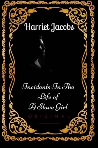 9781533632067: Incidents In The Life Of A Slave Girl: By Harriet Jacobs : Illustrated