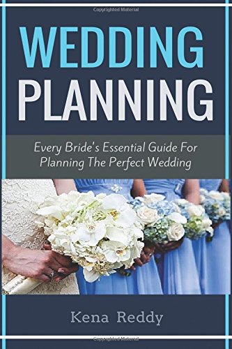 Beispielbild fr Wedding Planning : Every Bride's Essential Wedding Guide (Wedding Planning Guide, Wedding Planner, Wedding Tips, Wedding Celebration) zum Verkauf von WorldofBooks