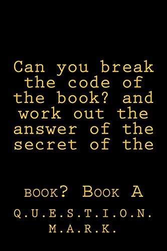 Stock image for Can You Break the Code of the Book? and Work Out the Answer of the Secret of the: Book? Book a for sale by THE SAINT BOOKSTORE