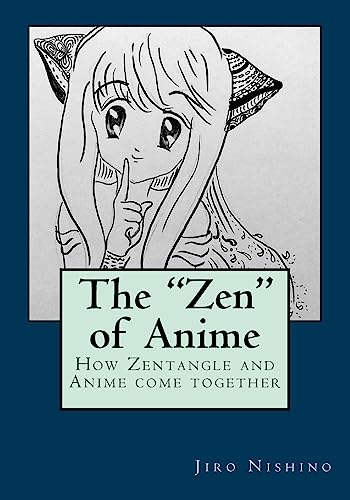 Stock image for The "Zen" of Anime: How ZenDoodle and Anime come together for sale by THE SAINT BOOKSTORE