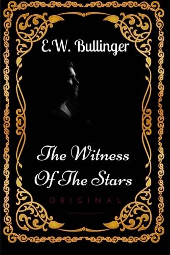 Beispielbild fr The Witness Of The Stars: By E.W. Bullinger - Illustrated zum Verkauf von Revaluation Books