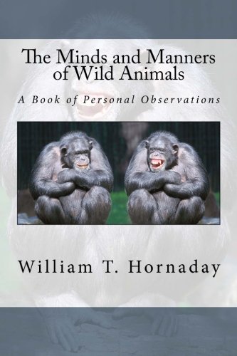 9781533642684: The Minds and Manners of Wild Animals: A Book of Personal Observations