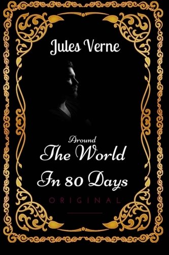 Imagen de archivo de Around The World In 80 Days: By Jules Verne : Illustrated a la venta por ThriftBooks-Dallas