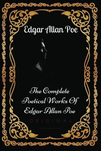 Imagen de archivo de The Complete Poetical Works Of Edgar Allan Poe: By Edgar Allan Poe : Illustrated a la venta por Revaluation Books