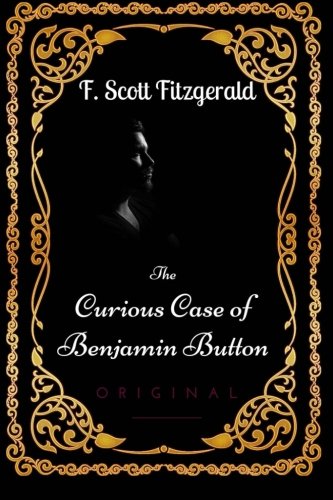 9781533650320: The Curious Case of Benjamin Button: By Francis Scott Fitzgerald- Illustrated