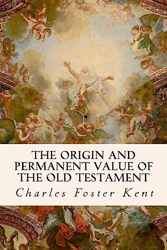 9781533650535: The Origin and Permanent Value of the Old Testament