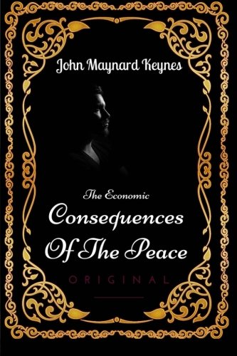 9781533651051: The Economic Consequences Of The Peace: By John Maynard Keynes - Illustrated