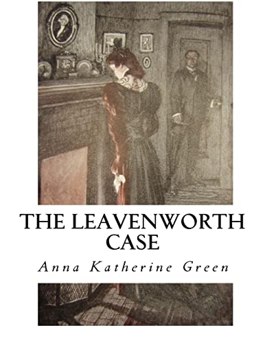 Stock image for The Leavenworth Case: A Lawyer's Story for sale by AwesomeBooks