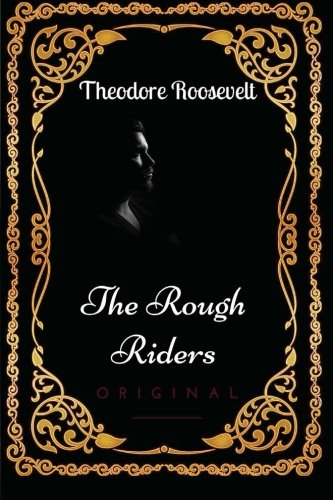9781533653031: The Rough Riders: By Theodore Roosevelt - Illustrated