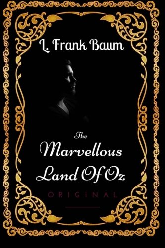 Stock image for The Marvellous Land Of Oz: By L. Frank Baum- Illustrated for sale by Revaluation Books