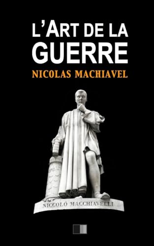 9781533657206: L'Art de la Guerre: Suivi de Vie de Machiavel par Charles Louandre