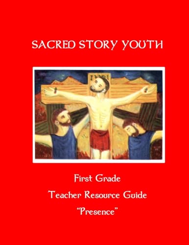Imagen de archivo de Sacred Story Youth Teacher Resource Guide- First Grade: Presence a la venta por Lucky's Textbooks