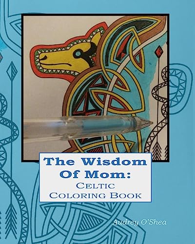 Beispielbild fr The Wisdom of Mom Celtic Coloring Book: Words of Love and Encouragement zum Verkauf von Lucky's Textbooks