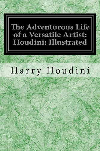 9781533671936: The Adventurous Life of a Versatile Artist: Houdini: Illustrated