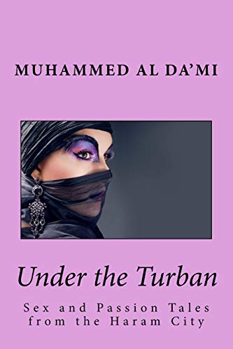Stock image for Under the Turban: Sex and Passion Tales from the Haram City for sale by THE SAINT BOOKSTORE