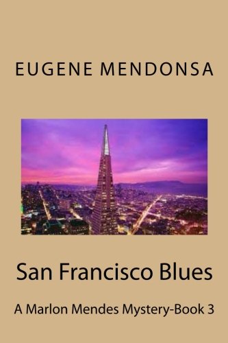 Beispielbild fr San Francisco Blues: A Marlon Mendes Mystery zum Verkauf von THE SAINT BOOKSTORE