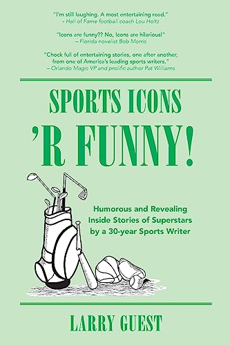 Imagen de archivo de Sports Icons 'R Funny: Inside hijinks by famed sports personalities covered by a 30-year sports writer a la venta por Wonder Book